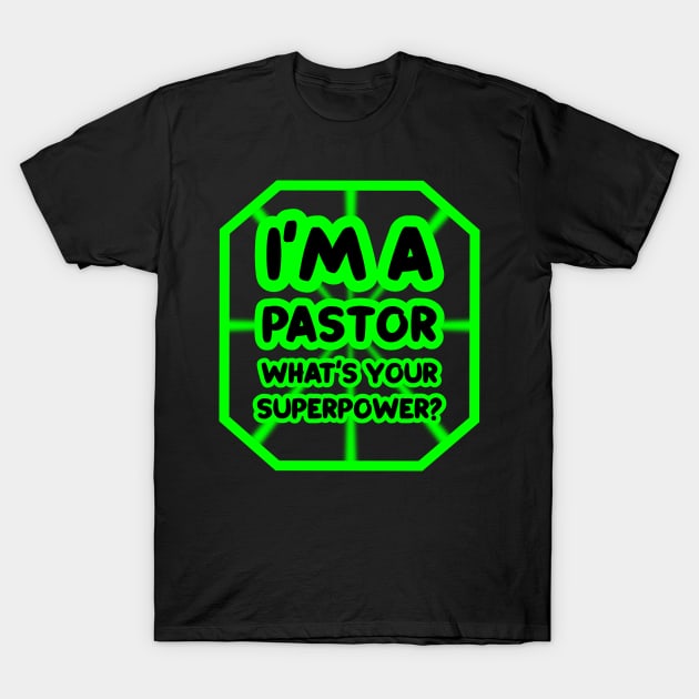I'm a pastor, what's your superpower? T-Shirt by colorsplash